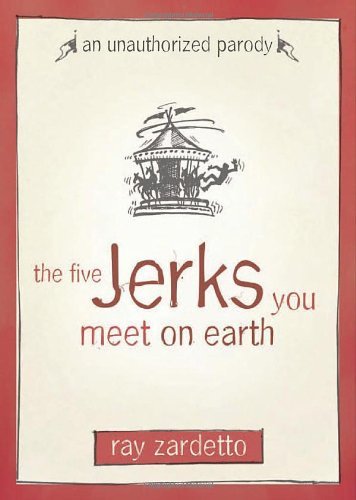 The Five Jerks You Meet on Earth Zardetto, Ray