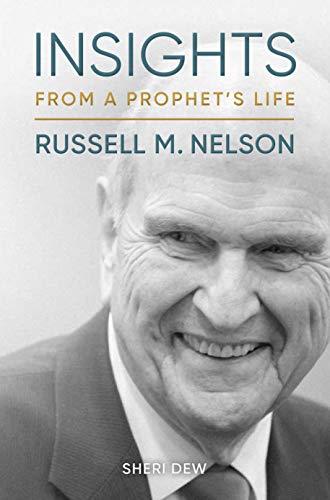 Insights from a Prophet's Life Russell M. Nelson [Hardcover] Sheri Dew