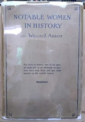 Notable women in history: The lives of women who in all ages, all lands and in a
