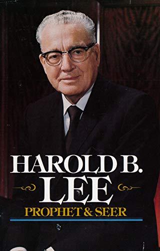 Harold B. Lee: Prophet and Seer Goates, L. Brent