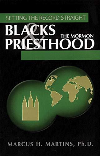 Blacks & the Mormon Priesthood: Setting the Record Straight [Paperback] Marcus H