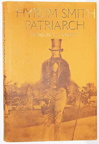 Hyrum Smith Patriarch [Hardcover] Corbett, Pearson H.