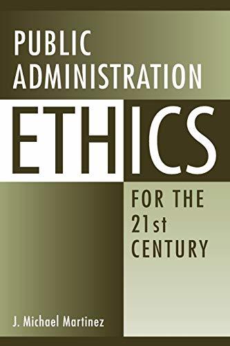Public Administration Ethics for the 21st Century [Paperback] Martinez, J. Micha