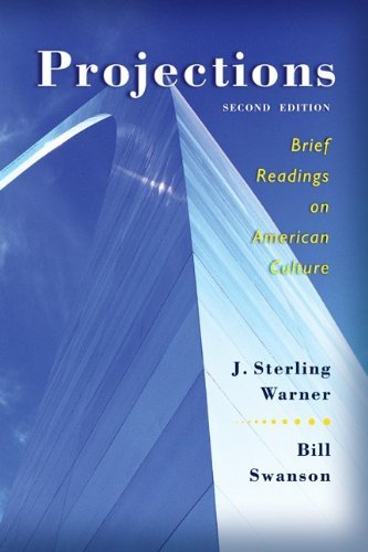 Projections: Brief Readings on American Culture Warner, J. Sterling and Swanson,