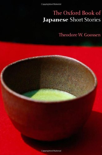 The Oxford Book of Japanese Short Stories (Oxford Books of Prose) Goossen, Theod