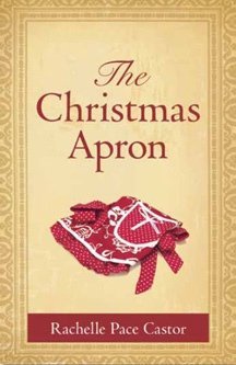 The Christmas Apron [Paperback] Castor, Rachelle Pace