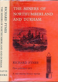 The Miners of Northumberland and Durham, A History of Their Social and Political