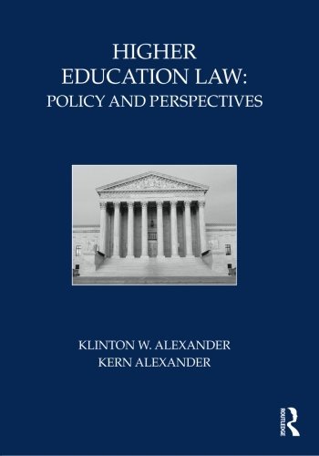 Higher Education Law: Policy and Perspectives Alexander, Klinton W. and Alexande