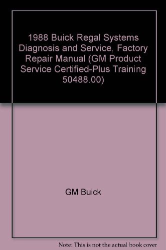 1988 Buick Regal Systems Diagnosis and Service, Factory Repair Manual (GM Produc