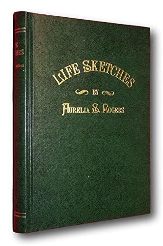 Life Sketches by Aurelia S. Rogers Orson Spencer LDS Mormon Primary Work History