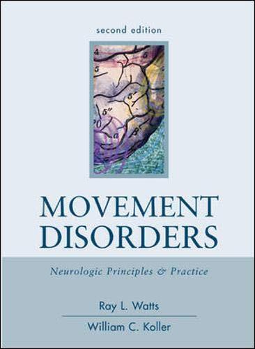 Movement Disorders: Neurologic Principles & Practice, Second Edition Watts, Ray