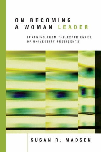 On Becoming a Woman Leader: Learning from the Experiences of University Presiden
