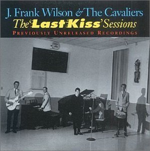 Last Kiss Sessions [Audio CD] Wilson, J. Frank