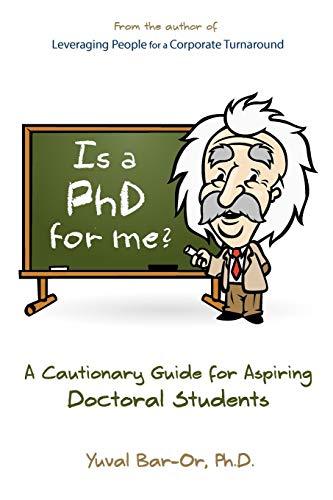 Is a PhD for Me? Life in the Ivory Tower: A Cautionary Guide for Aspiring Doctor