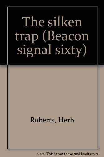 The silken trap (Beacon signal sixty) Roberts, Herb