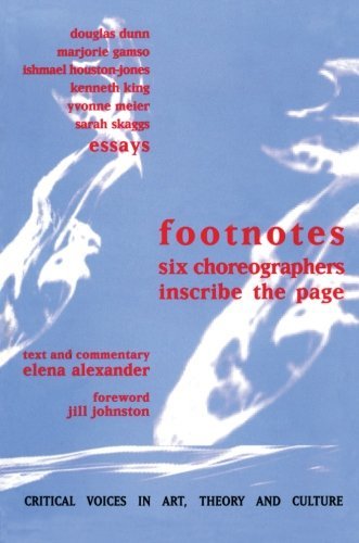 Footnotes: Six Choreographers Inscribe the Page (Critical Voices in Art, Theory