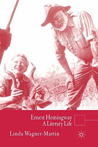 Ernest Hemingway: A Literary Life (Literary Lives) [Paperback] Wagner-Martin, L.