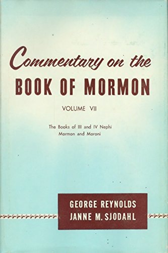 Commentary on the Book of Mormon Volume VII the Books of III and IV Nephi, Mormo