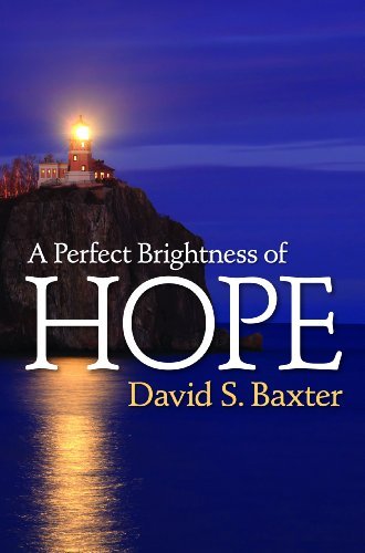 A Perfect Brightness of Hope [Hardcover] David S. Baxter