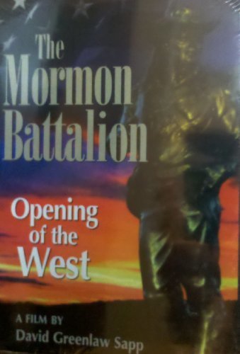 The Mormon Battalion: Opening of the West [DVD]