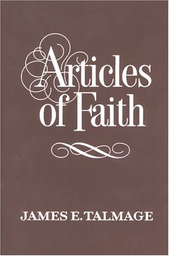 Articles of Faith Talmage, James E.