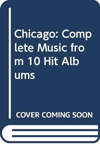 Chicago: Complete Music from 10 Hit Albums [Paperback] unknown author