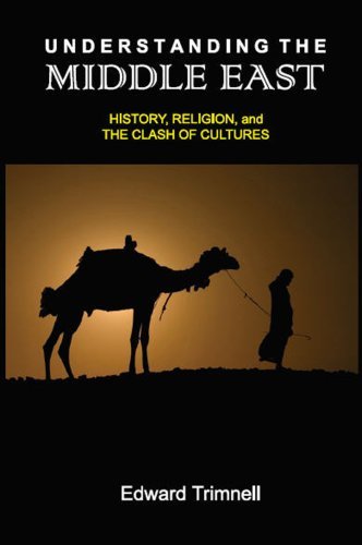 Understanding the Middle East: History, Religion, and the Clash of Cultures [Pap