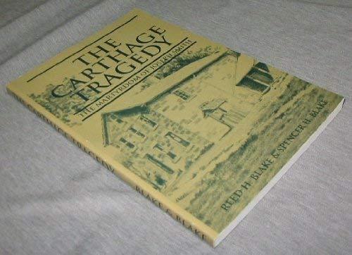 The Carthage Tragedy: The Martyrdom Of Joseph Smith [Paperback] Reed H. Blake an