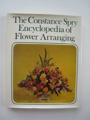 Constance Spry's encyclopedia of flower arranging and indoor plant decoration Co