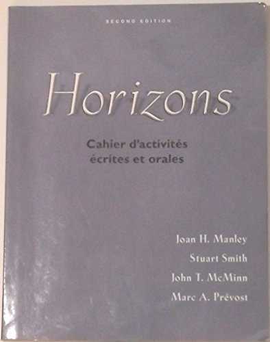 Horizons Cahier d'activites ecrites et orales Manley, Joan H.; Smith, Stuart; Mc