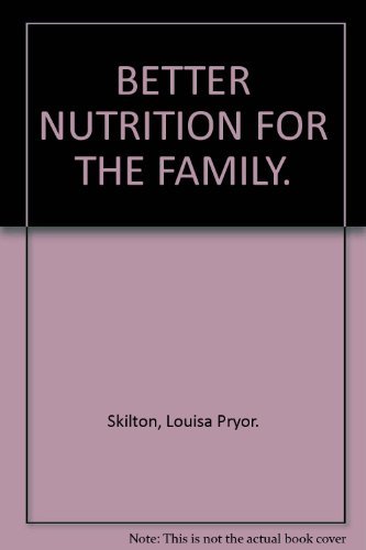 Better nutrition for the family (The Garland homemaking books) Skilton, Louisa P