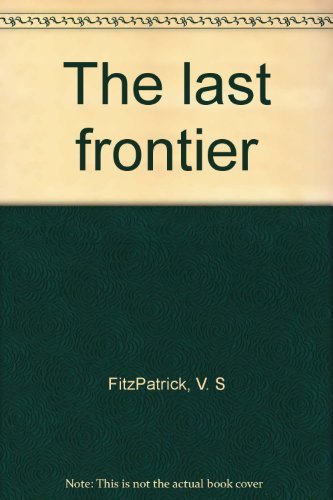 The last frontier FitzPatrick, V. S