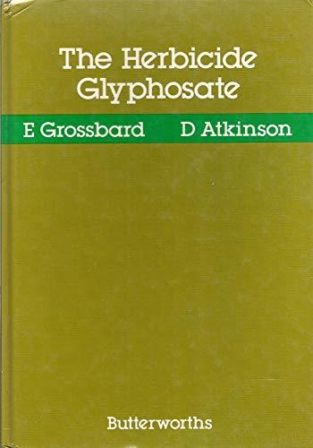 The Herbicide glyphosate [Hardcover] Grossbard, E.;Atkinson, D.