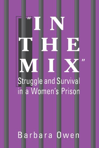 In the Mix: Struggle and Survival in a Women's Prison (Suny Series in Women, Cri