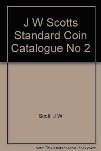 J. W. Scott's Standard Coin Catalogue No. 2 : The Copper Coins of the World Incl