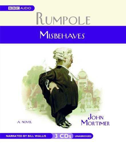 Rumpole Misbehaves Mortimer, John and Wallis, Bill