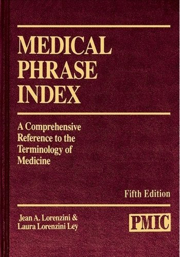 Medical Phrase Index: A Comprehensive Reference to the Terminology of Medicine [