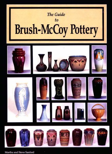The Guide to Brush-McCoy Pottery (Book and Price Guide) [Hardcover] Martha A. Sa