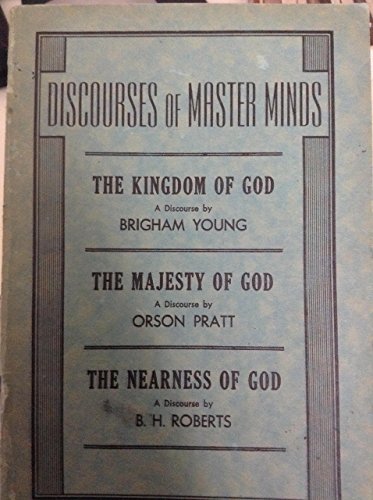 Discourses of Master Minds: The Kingdom of God by Brigham Young; The Majesty of