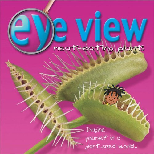 Meat-Eating Plants (Eye View) Harwood, Penny