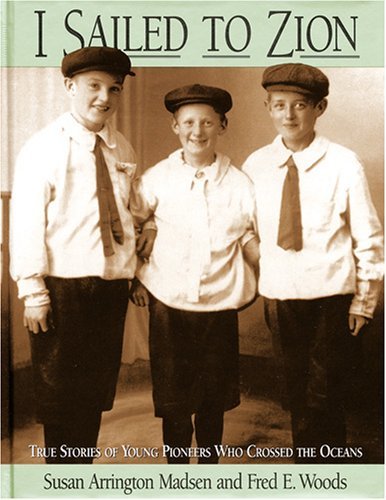 I Sailed to Zion: True Stories of Young Pioneers Who Crossed the Ocean Madsen, S