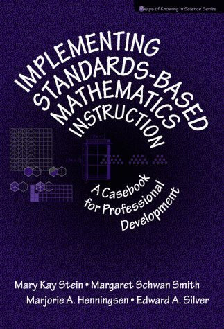 Implementing Standards-Based Mathematics Instruction: A Casebook for Professiona