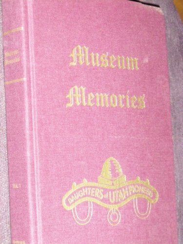 Museum Memories: Volume 1 [Hardcover] Daughters of Utah Pioneers