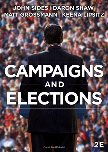 Campaigns & Elections (Second Edition) Sides, John; Shaw, Daron; Grossmann, Matt
