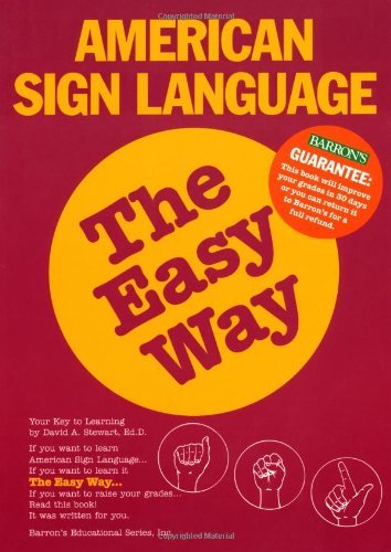 American Sign Language the Easy Way David A. Stewart, Ed. D.