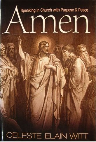 Amen : Speaking in Church with Purpose & Peace [Hardcover] Celeste Elain Witt