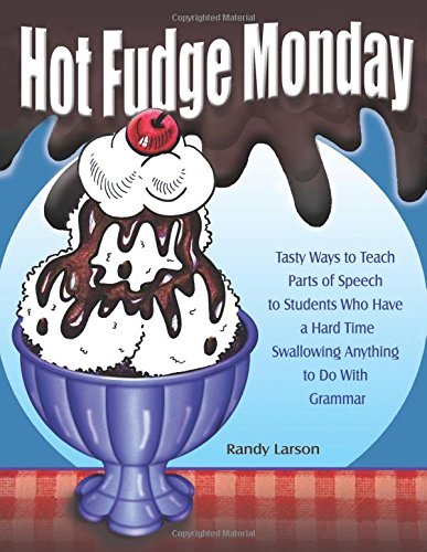 Hot Fudge Monday: Tasty Ways to Teach Parts of Speech to Students Who Have a Har