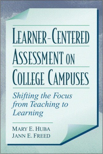 Learner-Centered Assessment on College Campuses: Shifting the Focus from Teachin