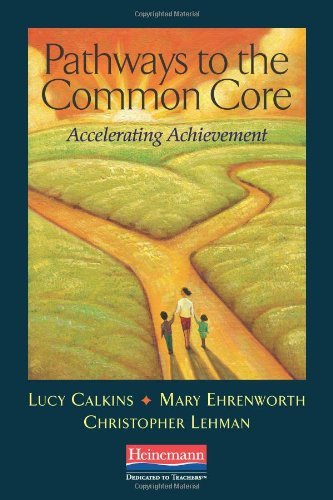 Pathways to the Common Core: Accelerating Achievement [Paperback] Calkins, Lucy;