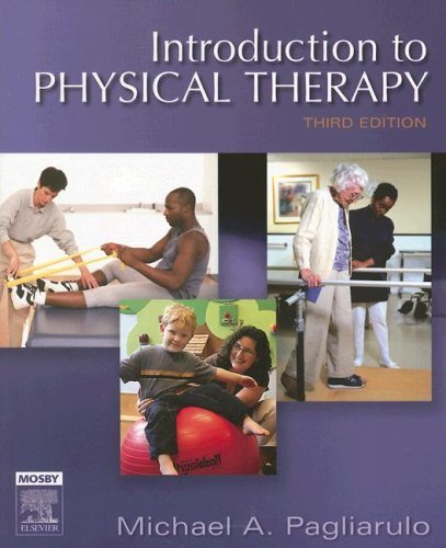 Introduction to Physical Therapy, 3rd Edition Pagliarulo PT  MA  BA  BS  EdD, Mi